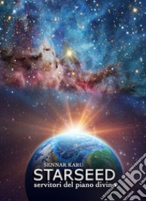 Starseed libro di Karu Sennar