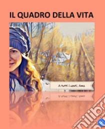 Il quadro della vita libro di Patricelli Stefania