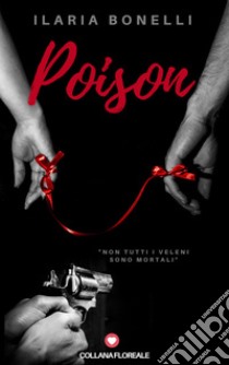 Poison libro di Bonelli Ilaria