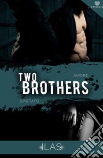 Two brothers libro di Ilas