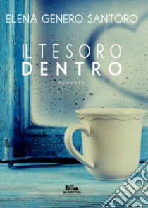 Il tesoro dentro libro di Genero Santoro Elena