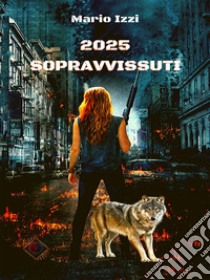 2025. Sopravvissuti libro di Izzi Mario