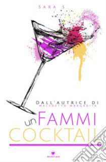 Fammi un cocktail libro di Sara S.