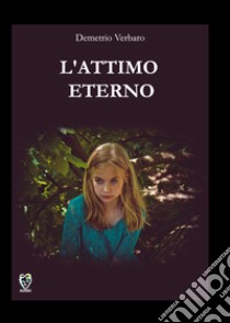 L'attimo eterno libro di Verbaro Demetrio