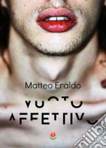 Vuoto affettivo libro di Eraldo Matteo