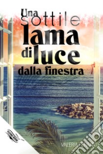 Una sottile lama di luce dalla finestra libro di Ferrante Valeria