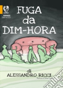 Fuga da Dim-Hora libro di Ricci Alessandro