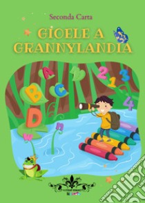 Gioele a Grannylandia libro di Carta Seconda