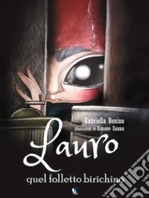 Lauro. Quel folletto birichino libro di Bonino Gabriella