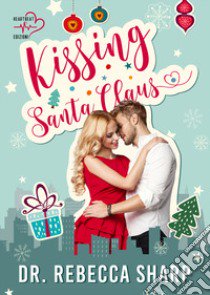 Kissing Santa Claus libro di Dr. Rebecca Sharp