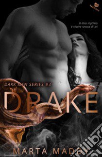 Drake. Dark men series. Vol. 3 libro di Maddy Marta