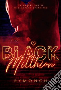 Black Millhion libro di RyMonch