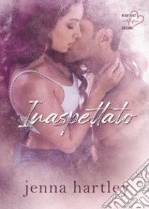 Inaspettato. Love in LA. Vol. 2 libro di Hartley Jenna