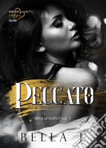 Peccato. Sins of saint. Vol. 2 libro di Bella J.