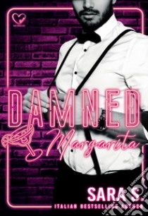 Damned Margarita libro di Sara S.