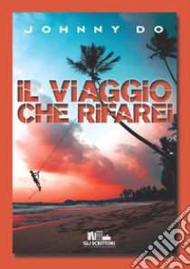 Il viaggio che rifarei libro di Do Johnny; Gerace Salvatore