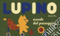 Lupino scende dal passeggino. Ediz. a colori libro di Riva Matteo