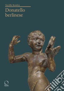 Donatello berlinese libro di Rowley Neville