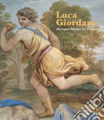 Luca Giordano. Baroque master in Florence. Ediz. illustrata libro di Lattuada R. (cur.); Scavizzi G. (cur.); Zucchi V. (cur.)