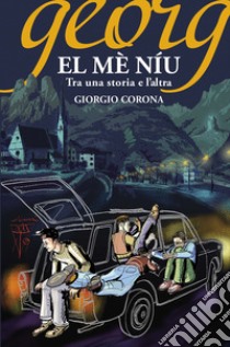 El mè niu. Tra una storia e l'altra libro di Corona Giorgio