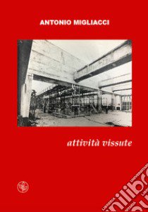 Attività vissute. Il futuro libro di Migliacci Antonio