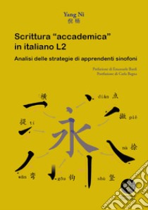 Scrittura «accademica» in italiano L2. Analisi delle strategie di apprendenti sinofoni libro di Ni Yang
