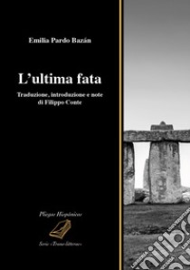 L'ultima fata libro di Pardo Bazán Emilia