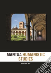 Mantua humanistic studies. Vol. 15 libro di Pasta G. (cur.)