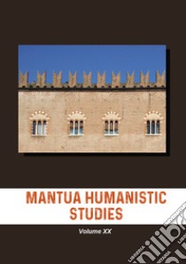 Mantua humanistic studies. Vol. 20 libro di Pasta G. (cur.)