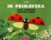 In primavera. In autunno. Ediz. a colori libro di Zoboli Giovanna; Giordano Philip