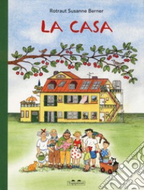 La casa. Ediz. a colori libro di Berner Rotraut Susanne