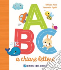 ABC a chiare lettere libro di Fanti Roberta