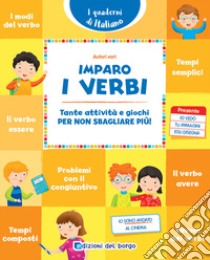 Imparo i verbi. Tante attività e giochi per non sbagliare più! Nuova ediz. libro