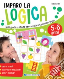 Imparo la logica. Tanti giochi e attività per esercitare il pensiero logico libro di Fanti Roberta