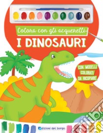 Colora con gli acquerelli. I dinosauri. Ediz. a spirale. Con pennello e 10 pastiglie d'acquerello libro