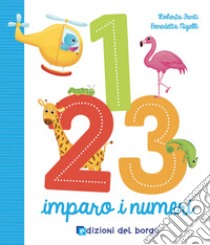 1 2 3 imparo i numeri. Ediz. a colori libro di Fanti Roberta