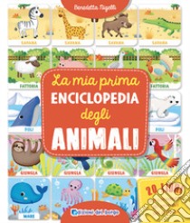 La mia prima enciclopedia degli animali libro di Nigelli Benedetta