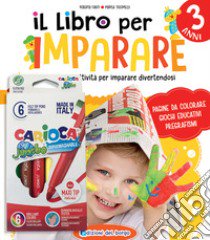 Il libro per imparare. 3 anni. Tanti giochi e attività per imparare divertendosi. Ediz. a colori libro di Fanti Roberta; Tolomelli Marisa