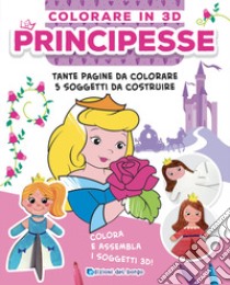 Principesse. Colorare in 3D. Ediz. illustrata. Con Prodotti vari libro di Ambrosini Ilaria