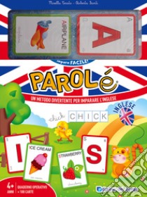 Parolé inglese. Un metodo divertente per imparare l'inglese. Con 108 Carte libro di Cerato Mirella; Fanti Roberta