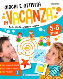 Giochi e attività in vacanza. Tante attività e giochi in vacanza. Ediz. a colori libro di Fanti Roberta