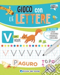 Gioco con le lettere. Ediz. a colori. Con pennarello a inchiostro cancellabile con cancellino libro di Fanti Roberta