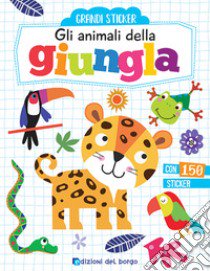 Gli animali della giungla. Con adesivi. Ediz. a colori libro