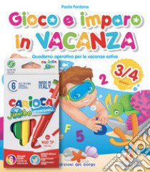 Gioco e imparo in vacanza (3-4 anni). Quaderno operativo per le vacanze estive. Con 6 pennarelli libro di Fontana Paola