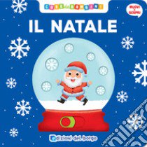 Il Natale. Muovi e scopri. Ediz. illustrata libro di Nigelli Benedetta