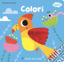 Colori. I tattilini. Ediz. a colori libro di Nigelli Benedetta