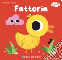 Fattoria. I tattilini. Ediz. a colori libro di Nigelli Benedetta