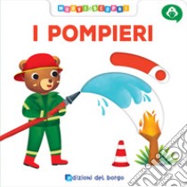 Pompieri. Muovi e scopri. Ediz. a colori libro