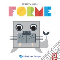 Forme. Prendi forma. Ediz. a colori libro di Nigelli Benedetta