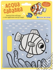 Pesce. Acquacadabra. Ediz. a colori libro